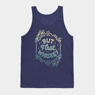 But First, Whiskey Tank Top